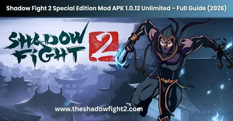 Shadow Fight 2 Special Edition Mod APK 1.0.12 Unlimited – Full Guide (2026)