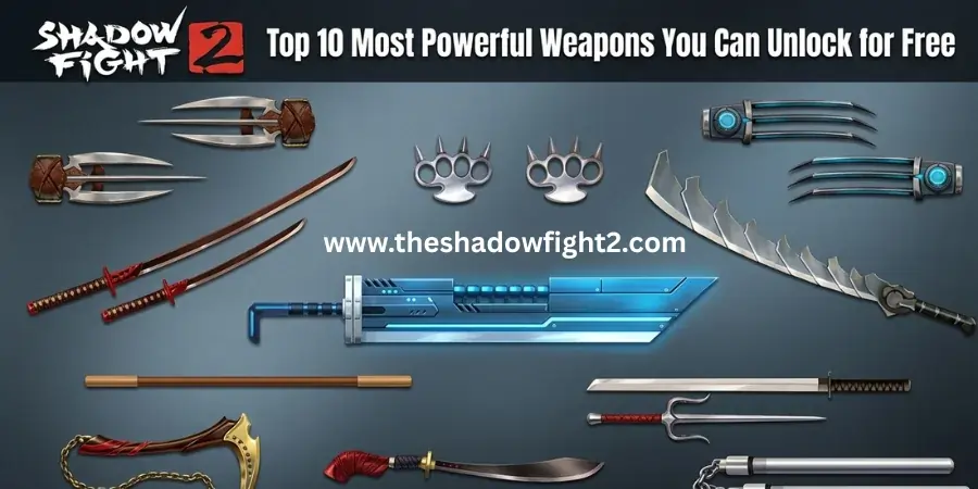 top 10 Shadow Fight 2 powerful weapons
