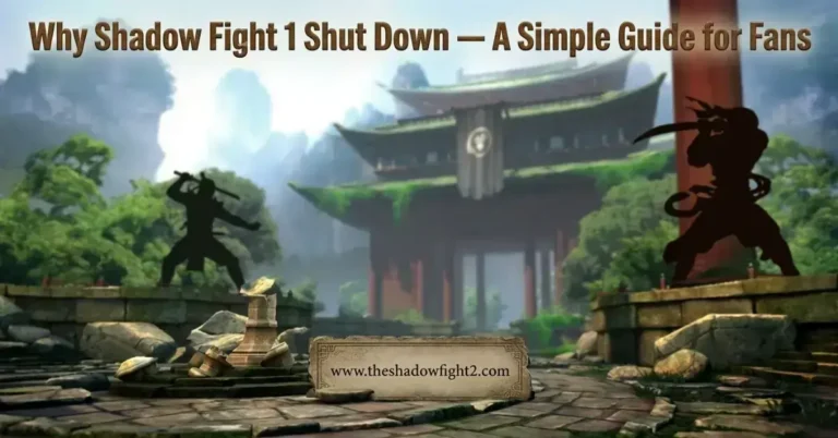 Why Shadow Fight 1 Shut Down — A Simple Guide for Fans